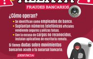 PIDE SEGURIDAD PÚBLICA ESTAR ATENTOS PARA EVITAR FRAUDES BANCARIOS￼